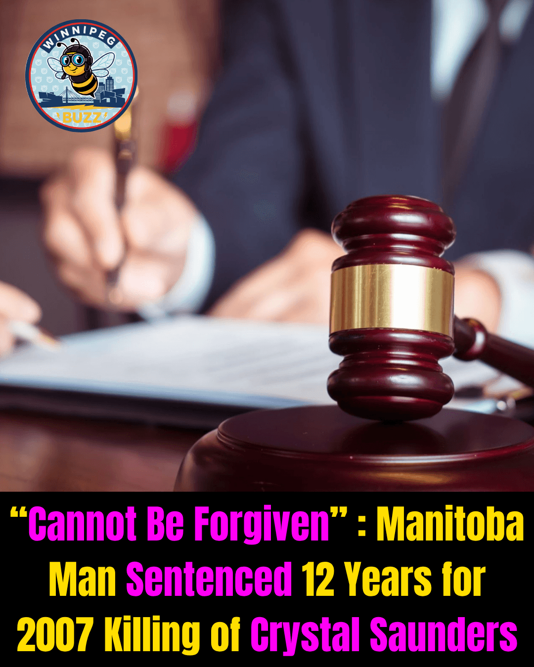 Cannot Be Forgiven’: Man Sentenced to 12 Years for 2007 Killing of Manitoba Woman