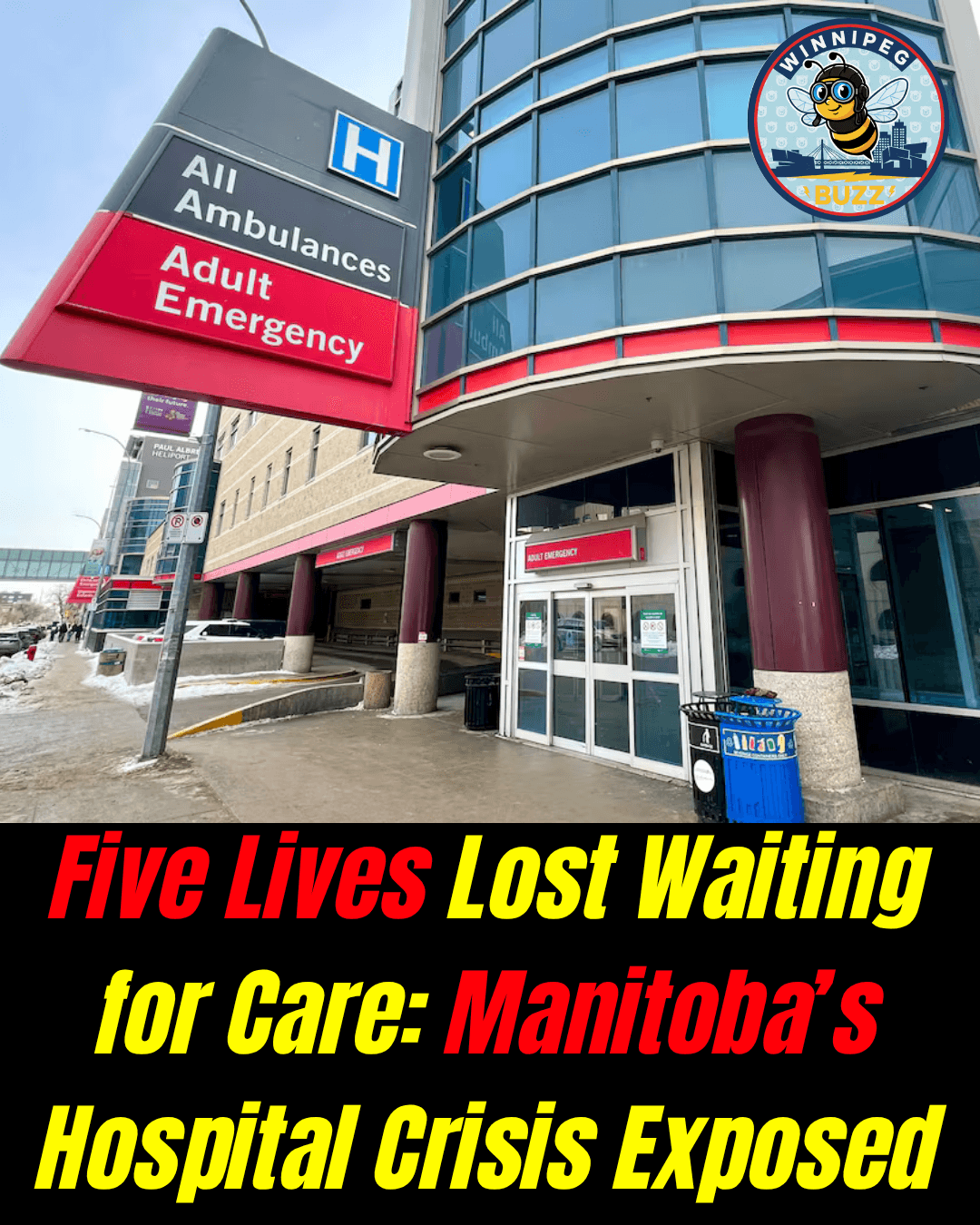 “Five Deaths Linked to Hospital Wait Times Raise Alarm Over Manitoba’s Health-Care Crisis”