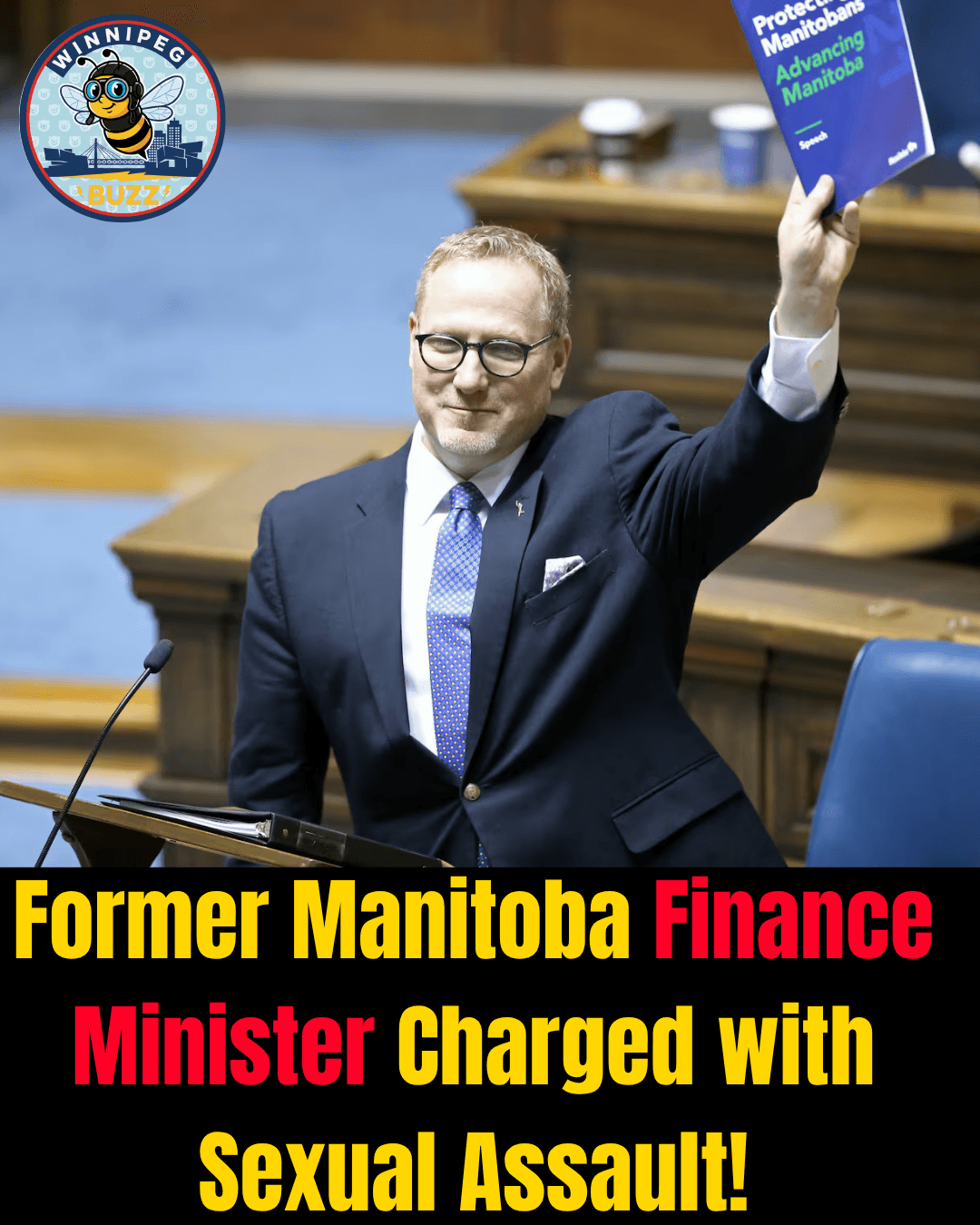 Former Manitoba Finance Minister Charged with Sexual Assault: Winnipeg Police Investigation Underway