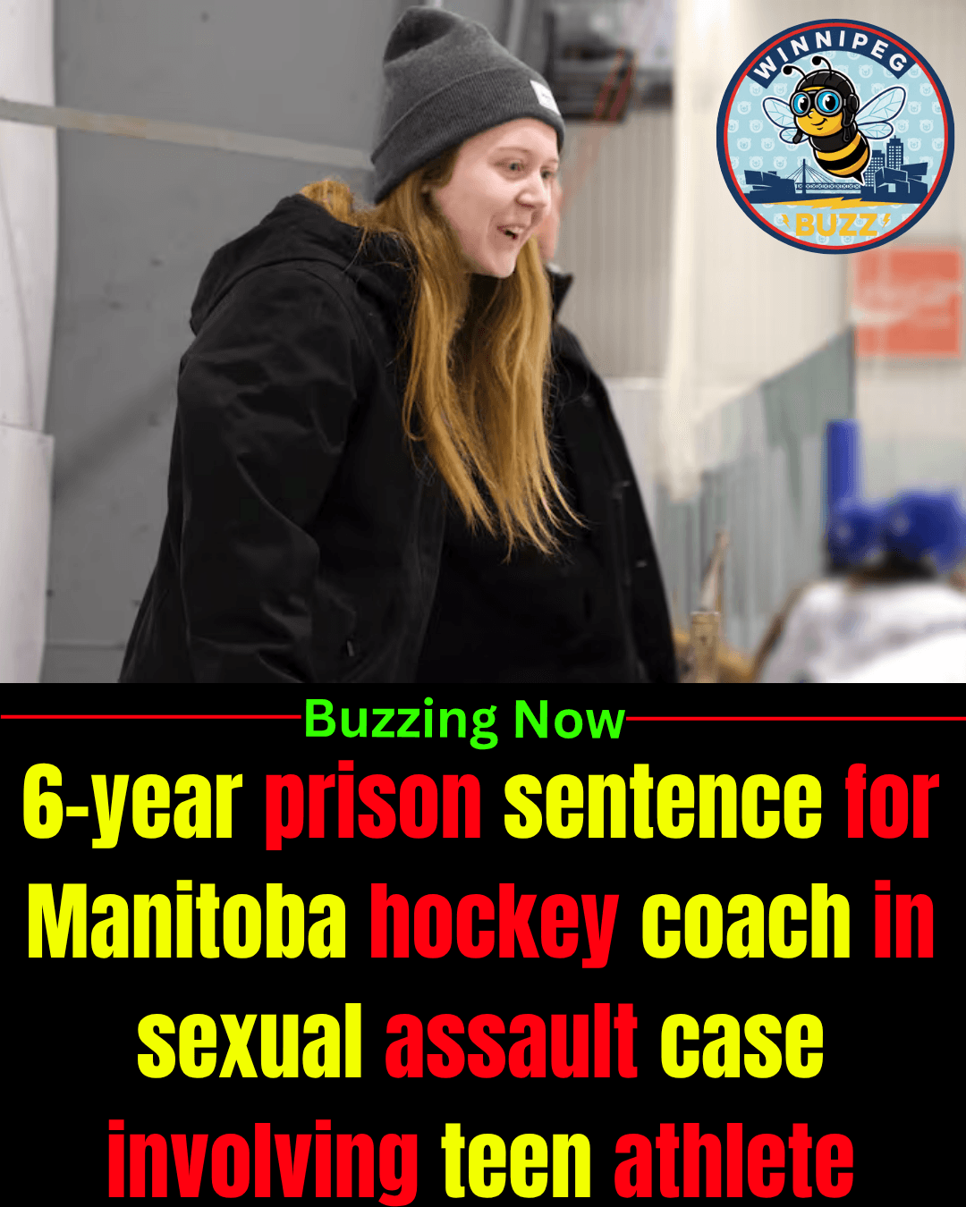 Madison Biluk Sentenced: 6 Years for Manitoba Hockey Coach’s Sexual Assault
