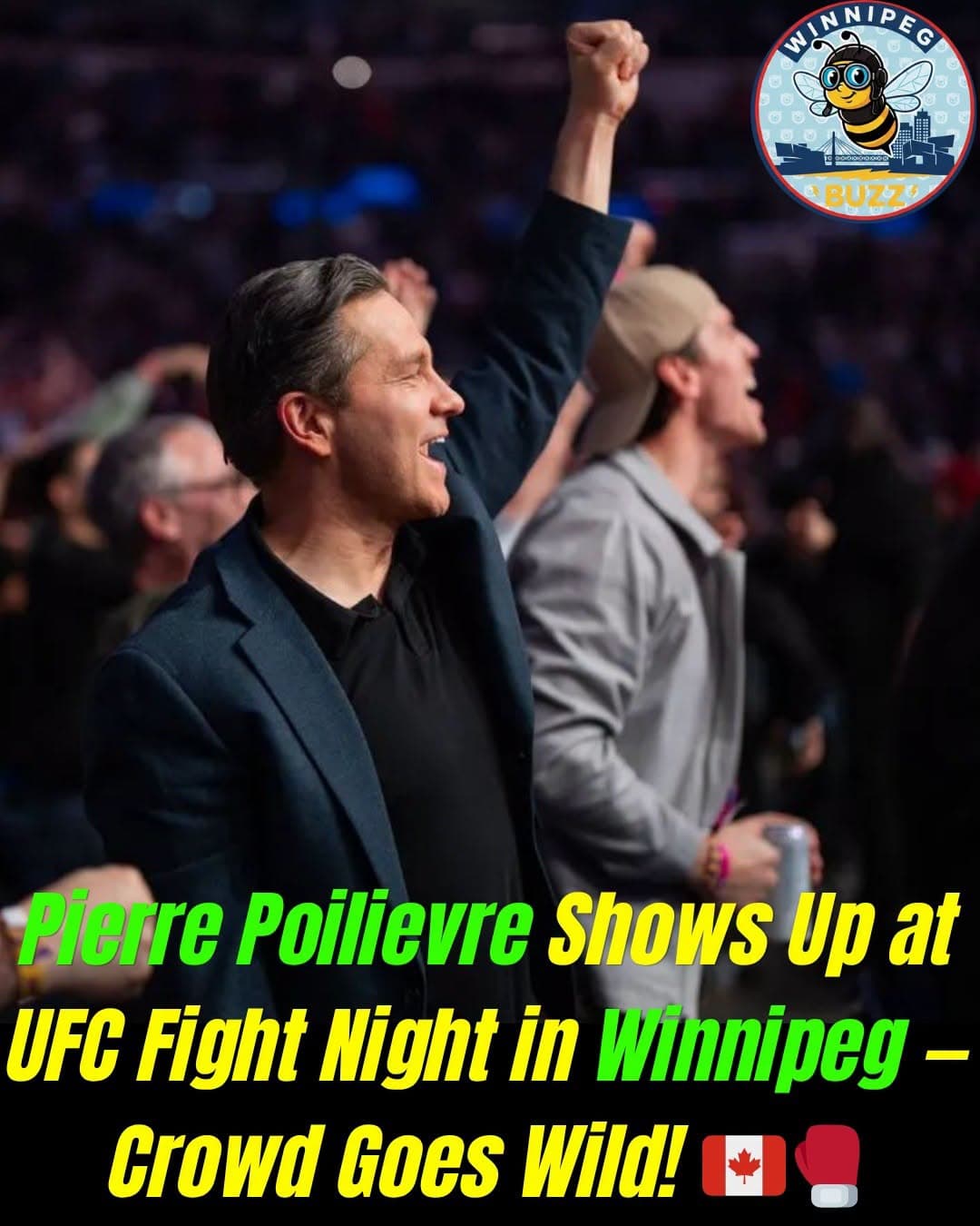 Pierre Poilievre Draws Attention at UFC Fight Night in Winnipeg as Politics Meets the Octagon