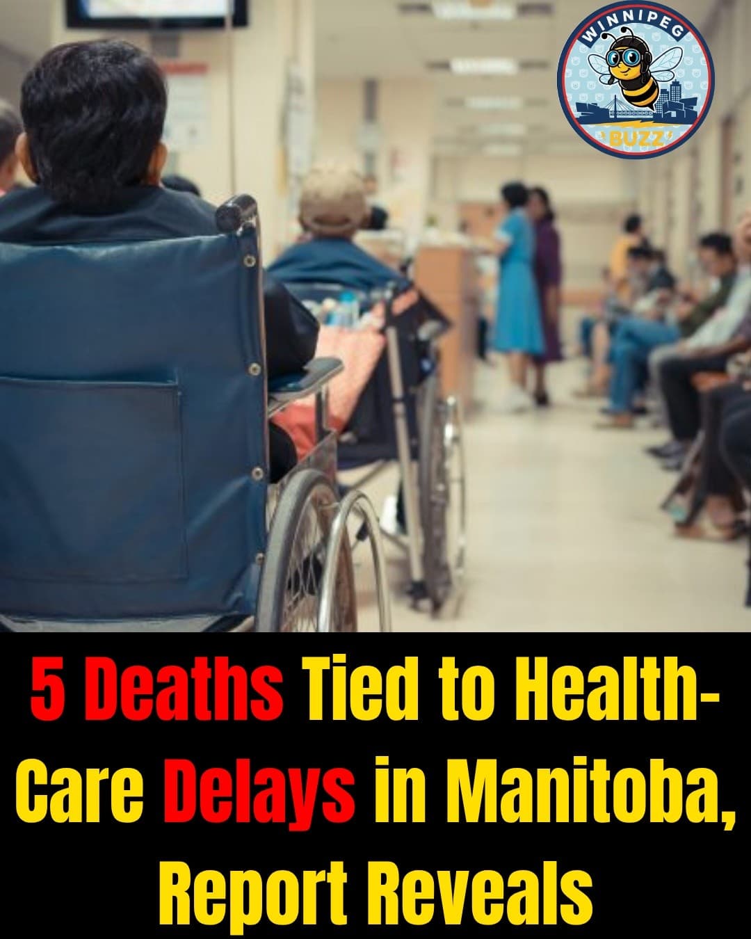“5 Deaths Linked to Health-Care Delays in Manitoba — Critical Report Sparks Urgent Concerns”