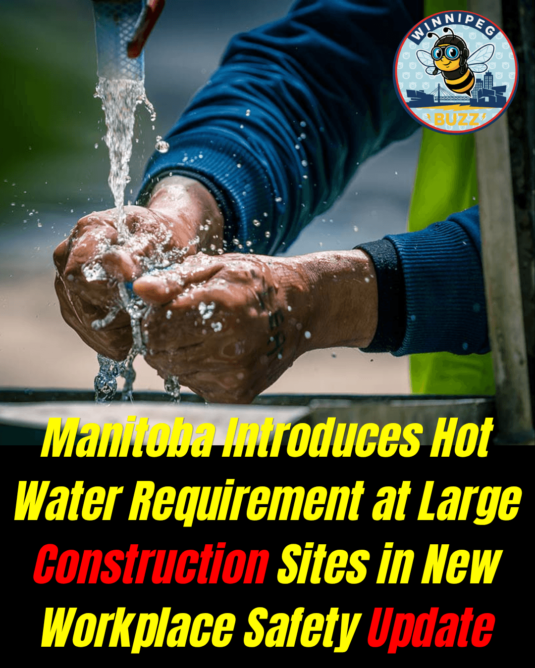 Manitoba Introduces Hot Water Requirement at Large Construction Sites in New Workplace Safety Update
