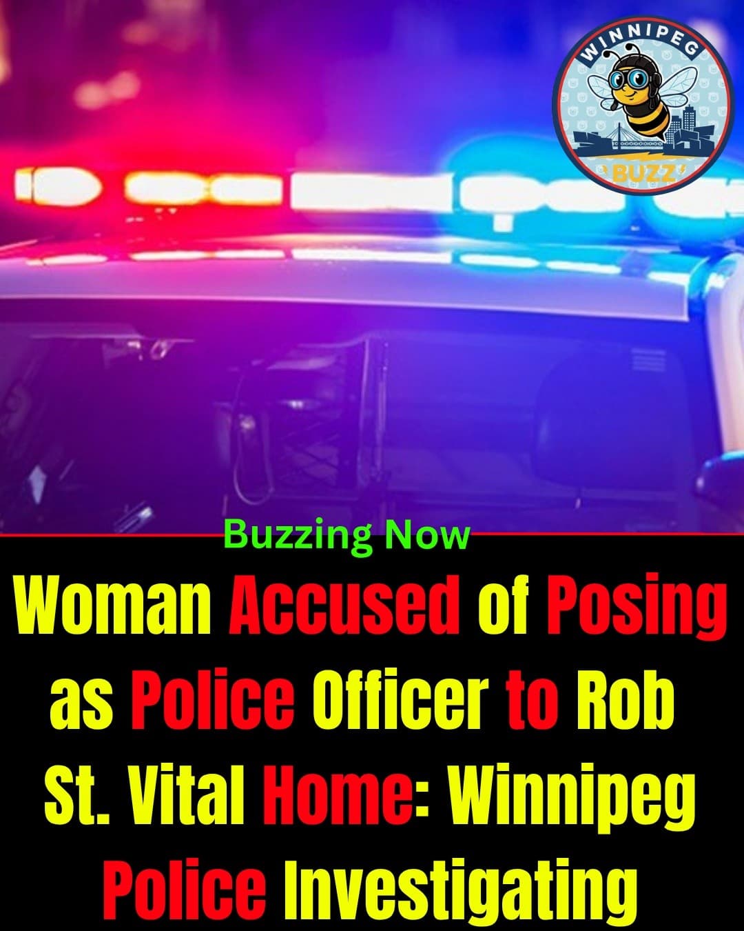 Woman Accused of Posing as Police Officer to Rob St. Vital Home, Winnipeg Police Warn Residents