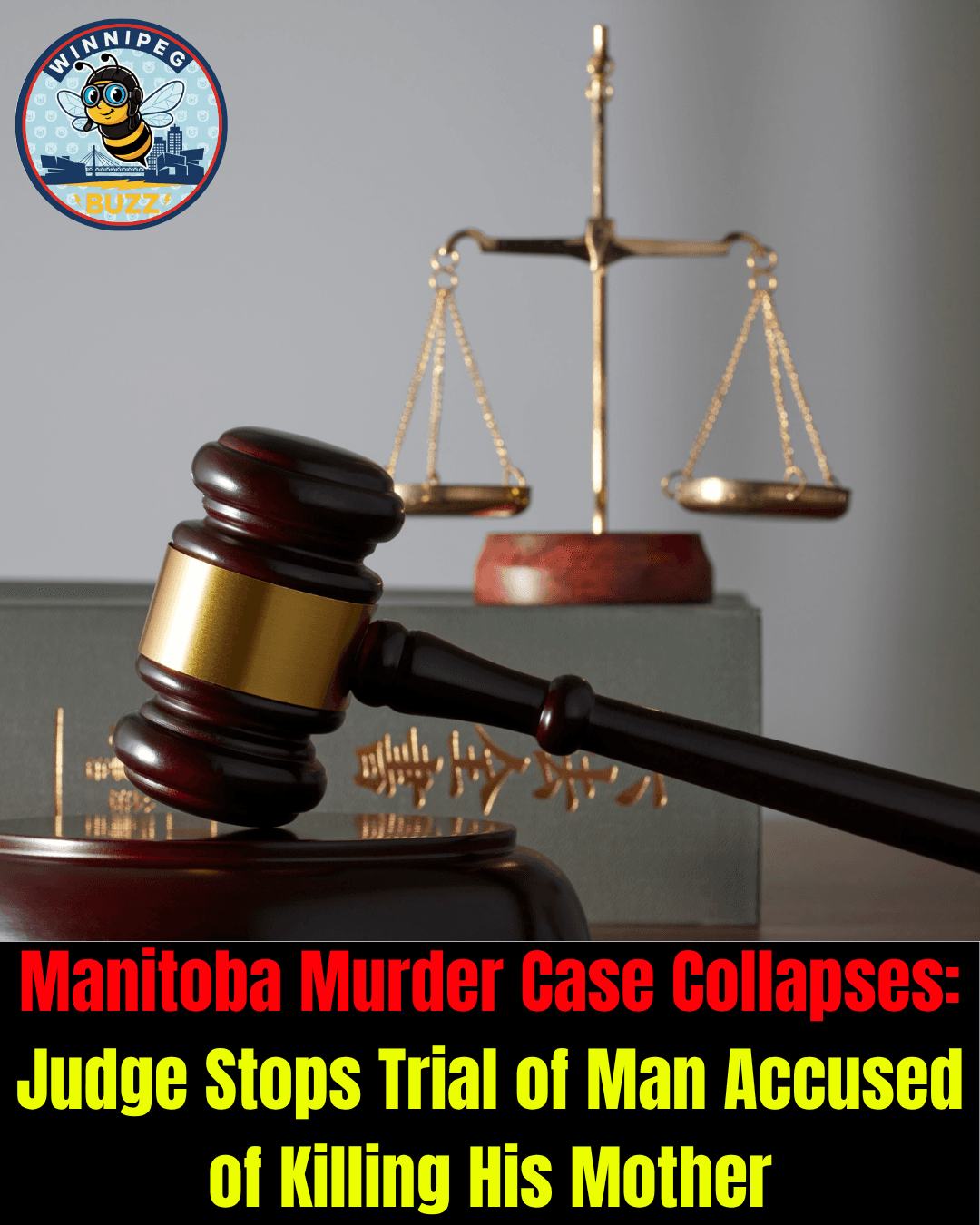 Manitoba Judge Halts Trial of Man Accused of Killing His Mother as Teen