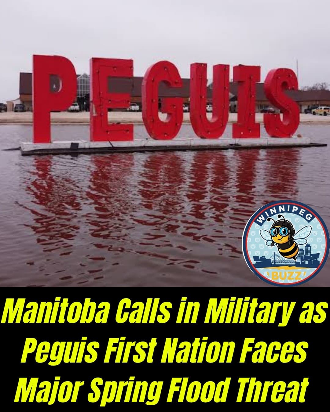 Manitoba Requests Military Assistance as Peguis First Nation Prepares for Major Spring Flood Threat