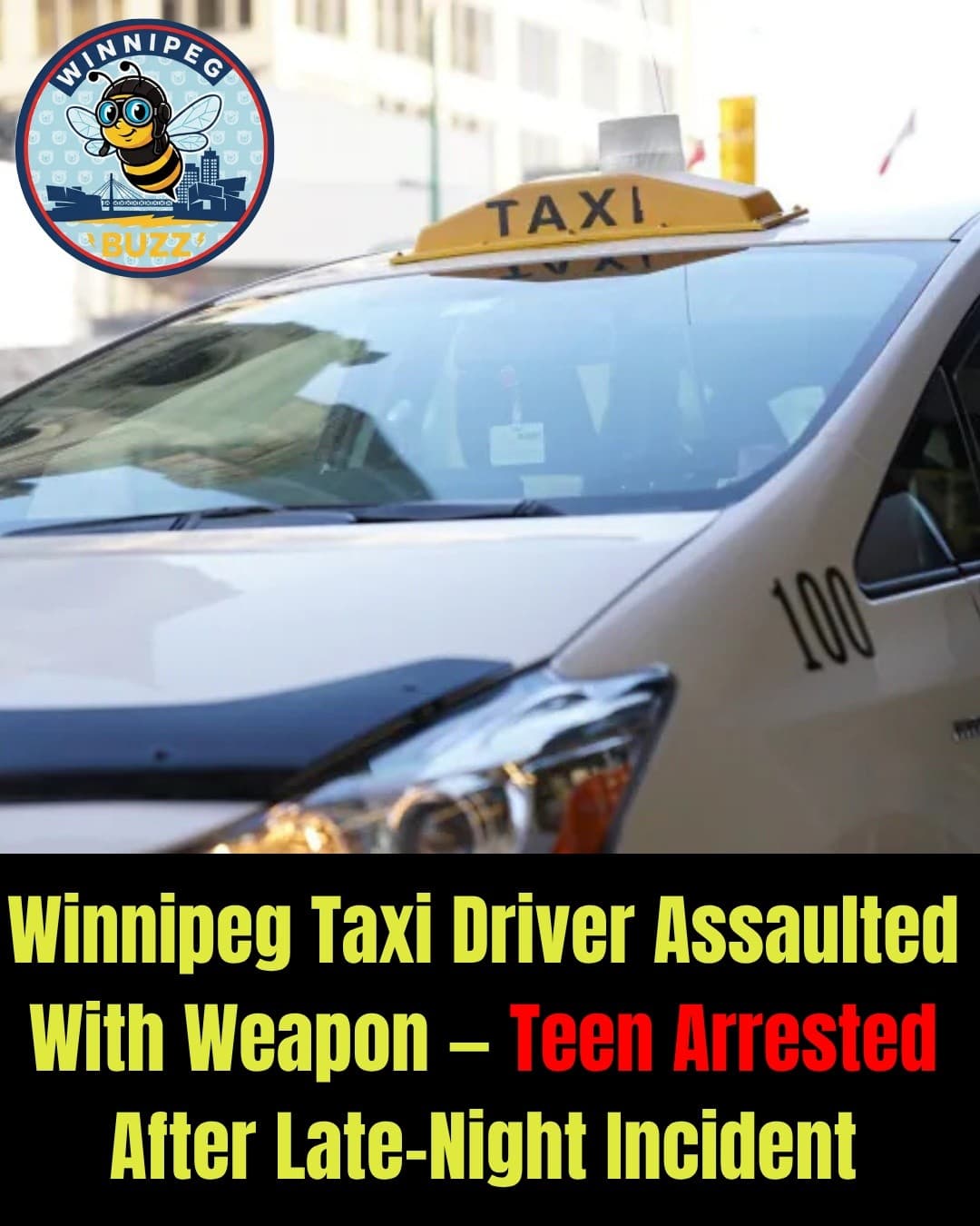 Taxi Driver Assaulted During Late-Night Shift in Winnipeg, Teen Arrested