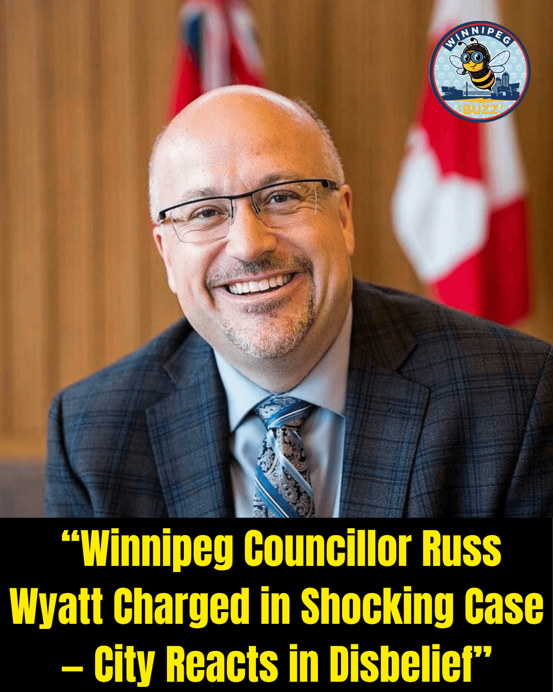 Transcona Councillor Russ Wyatt Charged in Serious Case, Winnipeg Reacts